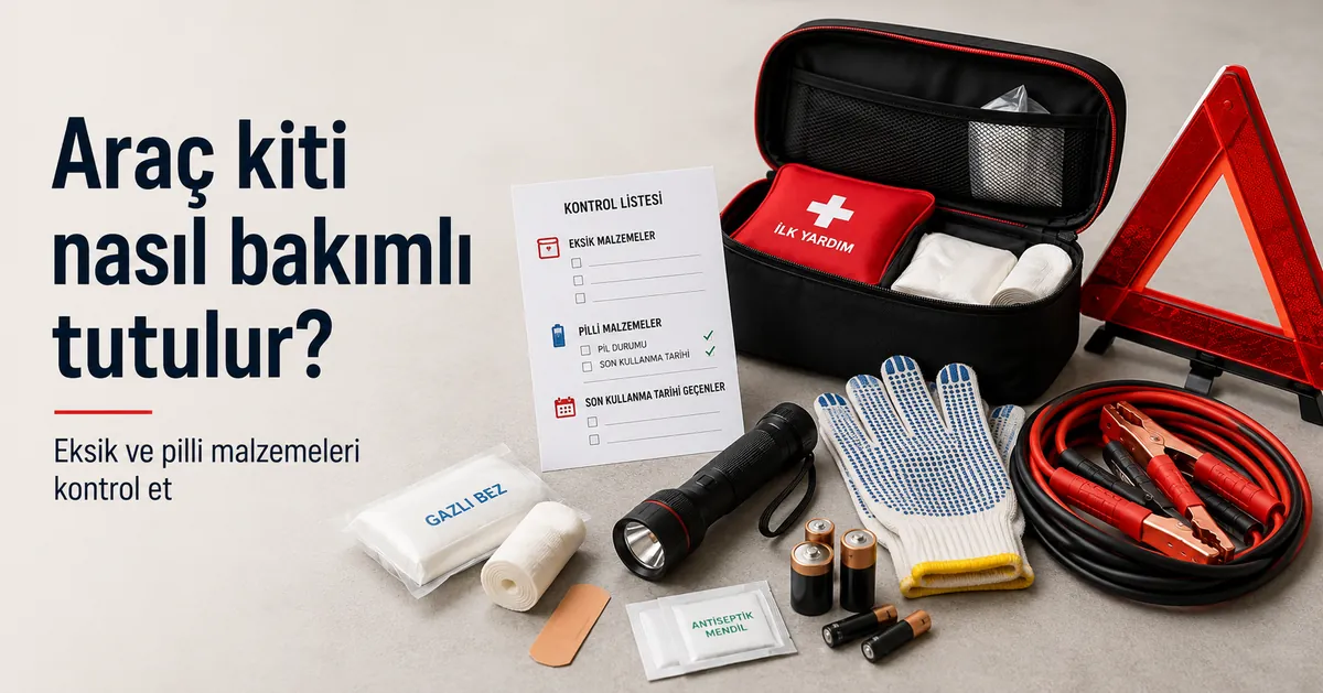 Eksik, süresi geçmiş ve pille çalışan malzemeler için kontrol edilen araç acil durum kiti